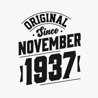 Born in November 1937 Retro Vintage Birthday, Original Since November 1937 vector