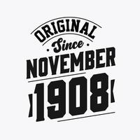 Born in November 1908 Retro Vintage Birthday, Original Since November 1908 vector