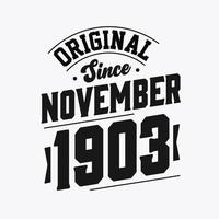 Born in November 1903 Retro Vintage Birthday, Original Since November 1903 vector