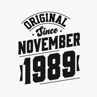 Born in November 1989 Retro Vintage Birthday, Original Since November 1989 vector