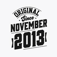 Born in November 2013 Retro Vintage Birthday, Original Since November 2013 vector