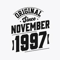 Born in November 1997 Retro Vintage Birthday, Original Since November 1997 vector