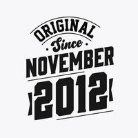 Born in November 2012 Retro Vintage Birthday, Original Since November 2012 vector