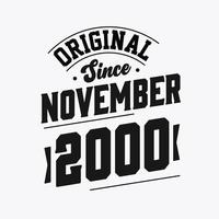 Born in November 2000 Retro Vintage Birthday, Original Since November 2000 vector