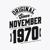 Born in November 1970 Retro Vintage Birthday, Original Since November 1970 vector
