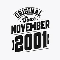 Born in November 2001 Retro Vintage Birthday, Original Since November 2001 vector