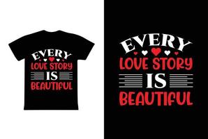 cada historia de amor es un hermoso diseño de camiseta, plantilla de diseño de camiseta del día de San Valentín vector