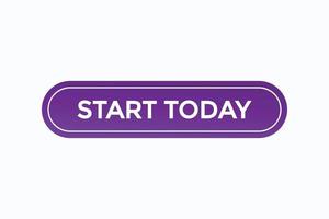 start today button vectors.sign label speech bubble start today vector