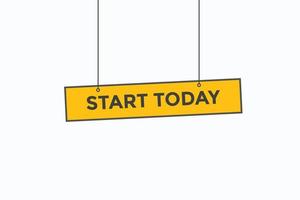 start today button vectors.sign label speech bubble start today vector