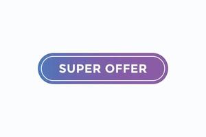 super offer start doing button vectors.sign label speech bubble super offer vector