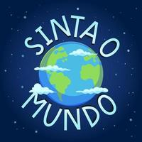 Motivational phrase illustration on Brazilian Portuguese. Translation - Feel the world. vector