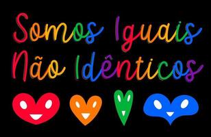 Colorful diversity encouraging cursive lettering in Portuguese with hearts. LGBT colors. Translation - We are equal, not identical. vector