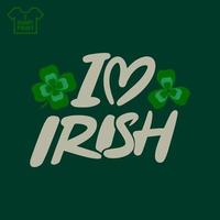 Inscription I love Irish on a green background. Handwritten brush font. Vector illustration