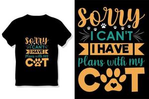 tipografía de gato o lo siento, no puedo, tengo planes con el diseño de mi camiseta de gato vector