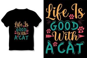 tipografía de gato o la vida es buena con una camiseta de gato vector