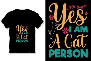 Cat typography  or yes i am a cat person  t shirt design vector