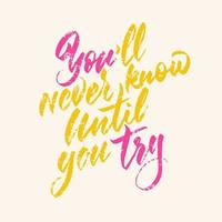 Motivational phrase for print. Handwritten lettering. Font composition. Cheerful coloring. vector