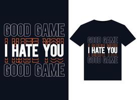 Good Game, I Hate You illustrations for print-ready T-Shirts design vector