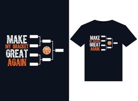 Make my bracket great again illustrations for print-ready T-Shirts design vector