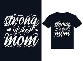 Strong like mom illustrations for print-ready T-Shirts design