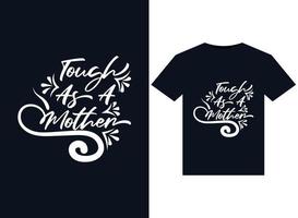 Tough As A Mother illustrations for print-ready T-Shirts design vector