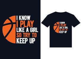 I Know I Play Like A Girl so Try To Keep Up illustrations for print-ready T-Shirts design vector