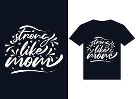 Strong like mom illustrations for print-ready T-Shirts design