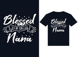 Blessed To Be Called Nana illustrations for print-ready T-Shirts design vector