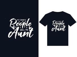 My Favorite People Call Me Aunt illustrations for print-ready T-Shirts design vector