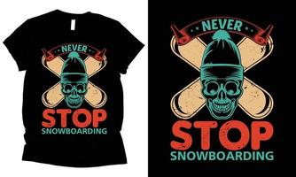 Nunca dejes de diseñar camisetas de snowboard.