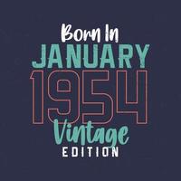 nacido en enero de 1954 edición vintage. camiseta vintage de cumpleaños para los nacidos en enero de 1954 vector