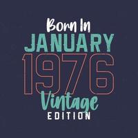nacido en enero de 1976 edición vintage. camiseta vintage de cumpleaños para los nacidos en enero de 1976 vector