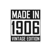 Made in 1906. Vintage birthday T-shirt for those born in the year 1906 vector