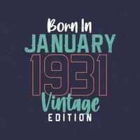 nacido en enero de 1931 edicion vintage. camiseta vintage de cumpleaños para los nacidos en enero de 1931 vector