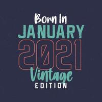 nacido en enero de 2021 edición vintage. camiseta vintage de cumpleaños para los nacidos en enero de 2021 vector