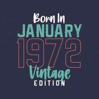 nacido en enero de 1972 edición vintage. camiseta vintage de cumpleaños para los nacidos en enero de 1972 vector