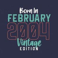 Born in February 2004 Vintage Edition. Vintage birthday T-shirt for those born in February 2004 vector