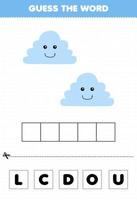 juego educativo para niños adivinar las letras de las palabras practicando la hoja de trabajo de la naturaleza imprimible de la nube de dibujos animados lindo vector