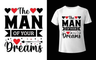 el hombre de tus sueños diseño de camiseta de san valentín vector