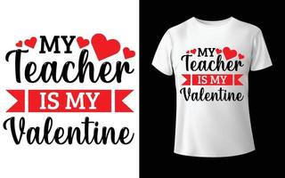 My teacher is valentine t shirt design vector