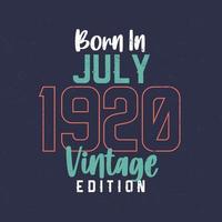 nacido en julio de 1920 edición vintage. camiseta vintage de cumpleaños para los nacidos en julio de 1920 vector