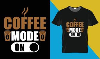 modo café activado, diseño de camiseta de café vector
