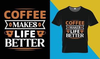 diseño de camiseta de tipografía de café, el café hace la vida mejor vector