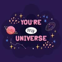 colorful hand-drawn vector card with text you're my universe, with stars, planets and purple background