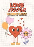 Retro groovy valentines day greeting card, banner, poster, invitation. Love more, worry less vector