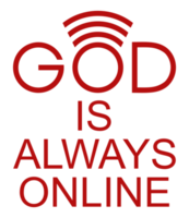 design de citação 'deus está sempre online', expressão de letras para decoração, ilustração de texto, adesivo, alfinete, camiseta, plano de fundo para papel de parede. formato png