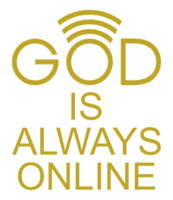 'gott ist immer online' zitatdesign, schriftzug für dekoration, textillustration, aufkleber, pin, t-shirt, hintergrund für tapete. PNG-Format png