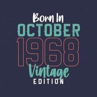 nacido en octubre de 1968 edición vintage. camiseta vintage de cumpleaños para los nacidos en octubre de 1968 vector