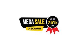 75 Percent MEGA SALE offer, clearance, promotion banner layout with sticker style. vector