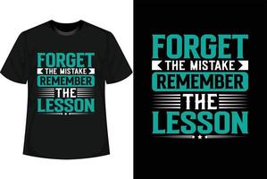 FORGET THE MISTAKE REMEMBER THE LESSON vector